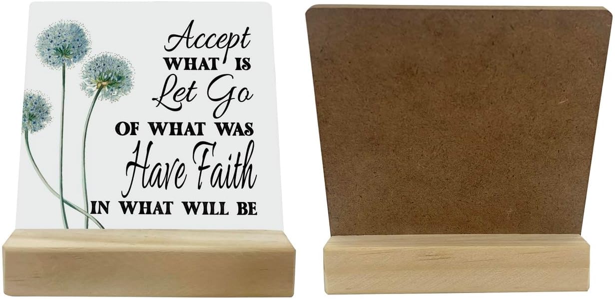 Primitive Wooden Sign, Accept What is Let Go of What Was Have Faith in What Will Be, Desk Plaque with Wooden Stand 4 x 4.3 inches, Inspirational Farmhouse Decor, Home Decor, Mindset Gifts
